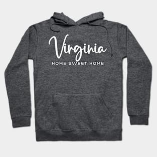 Virginia: Home Sweet Home Hoodie